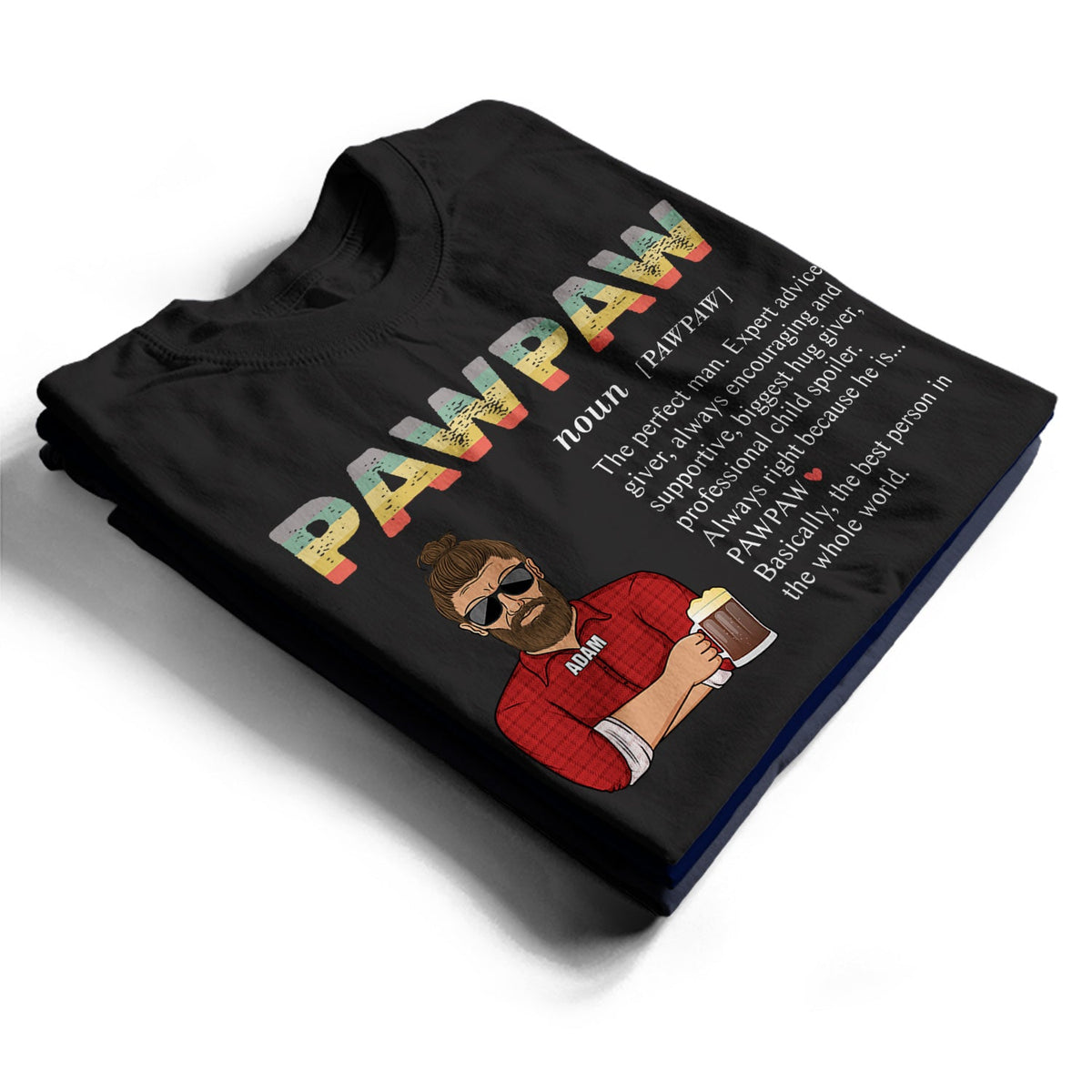 Pops The Best Person In The Whole World - Birthday, Loving Gift For Dad, Daddy, Father, Grandfather, Grandpa - Personalized Custom T Shirt