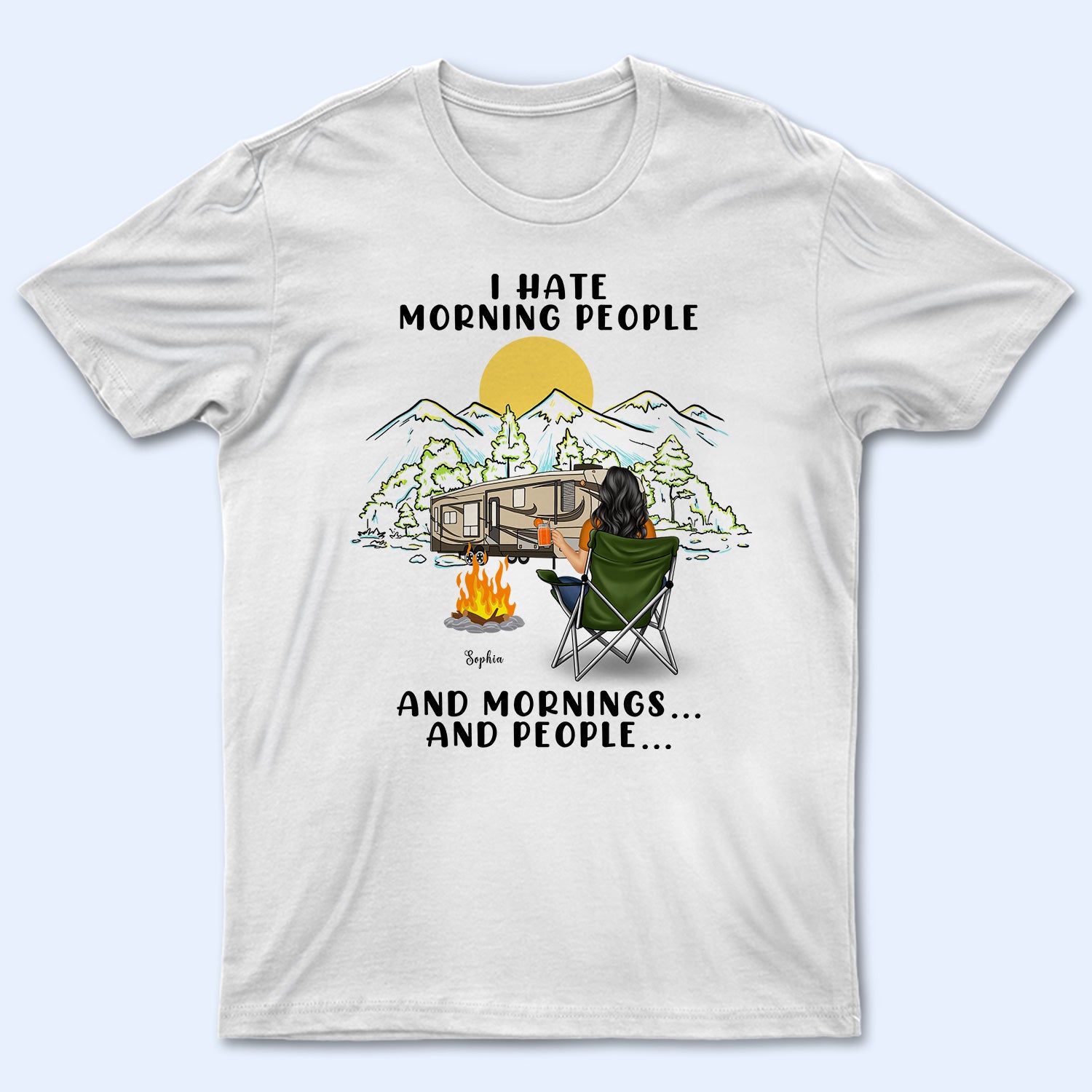 I Hate Morning People And Mornings And People - Camping Gift - Personalized Custom T Shirt