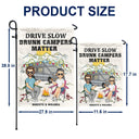 Drive Slow Drunk Campers Matter - Gift For Camping Lovers - Personalized Flag