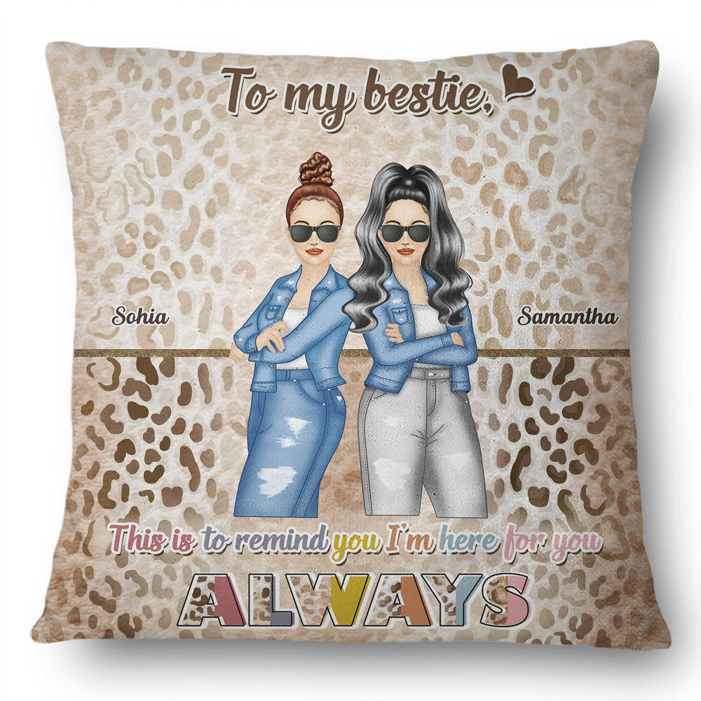 I Am Here For You Always - Gift For Besties - Personalized Pillow
