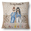 I Am Here For You Always - Gift For Besties - Personalized Pillow
