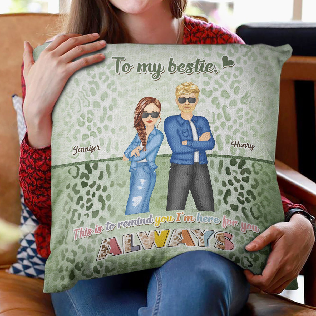 I Am Here For You Always - Gift For Besties - Personalized Pillow