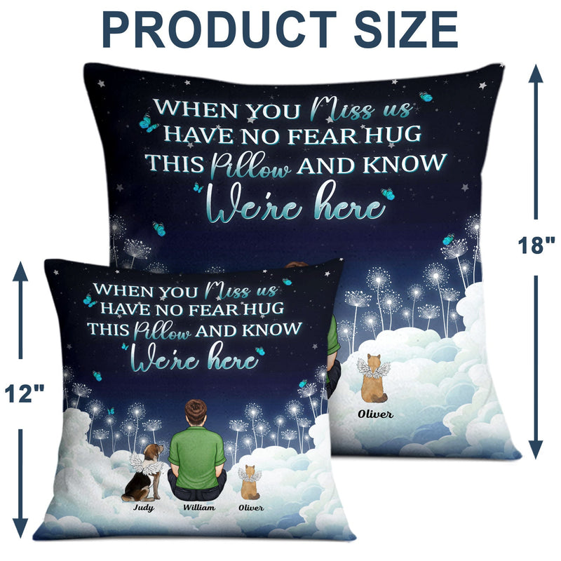When You Miss Me Have No Fear - Memorial Sympathy Gift For Dog Lovers - Personalized Pillow
