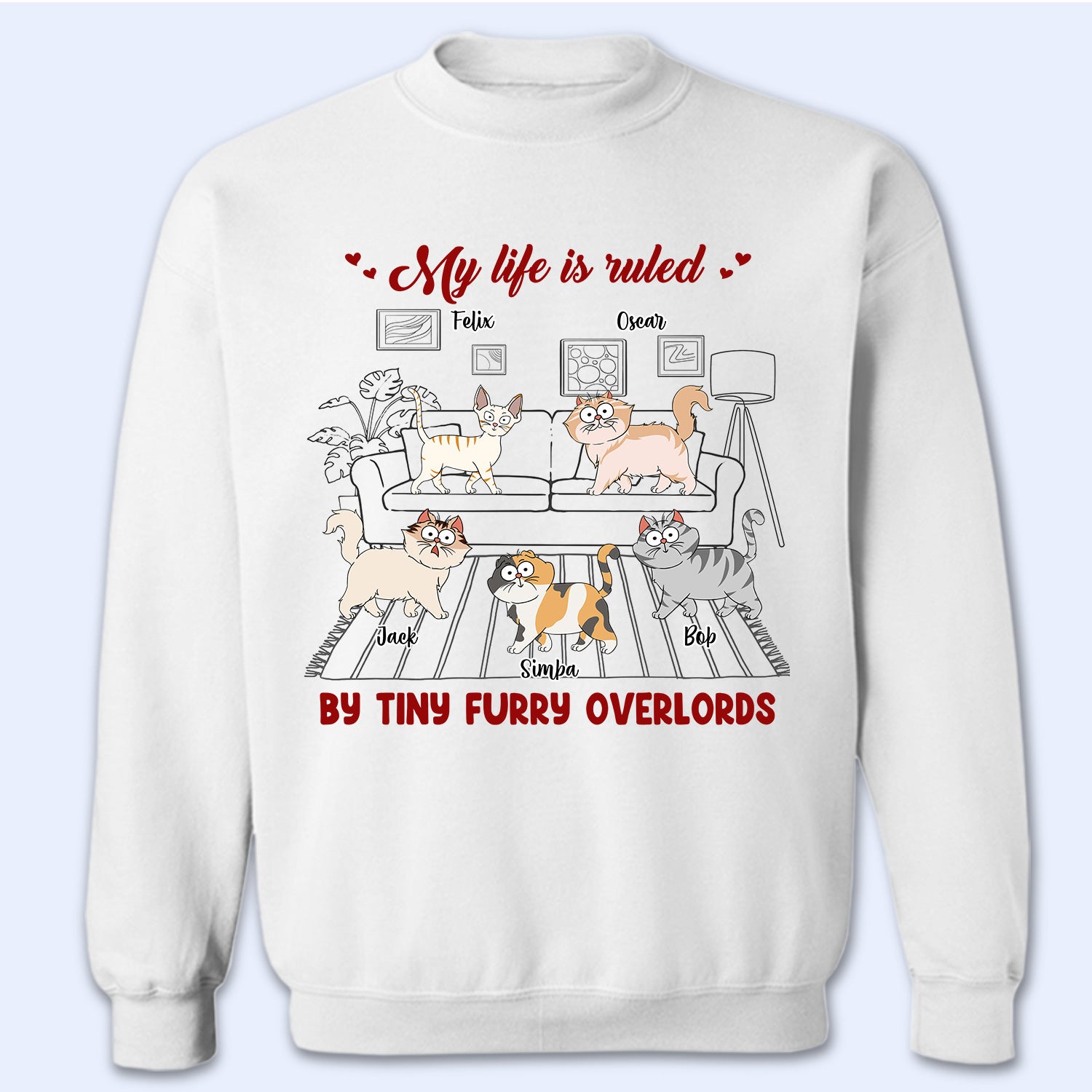 My Life Is Ruled By - Gift For Cat Lovers - Personalized Sweatshirt