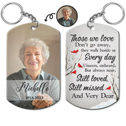 Custom Photo Those We Love Don't Go Away - Memorial Gift - Personalized Aluminum Keychain