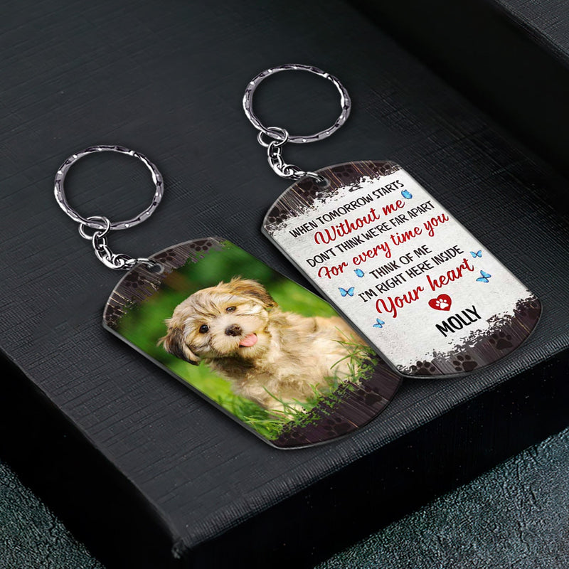 Custom Photo When Tomorrow Starts Without Me - Dog Memorial Gifts For Loss Of Dog - Personalized Aluminum Keychain