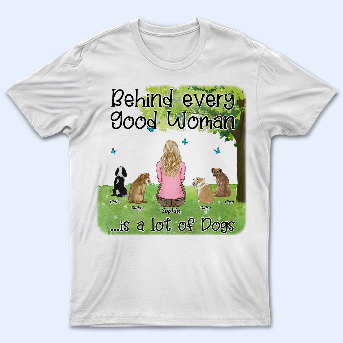Behind Every Good Women - Gift For Pet Lovers - Personalized T Shirt