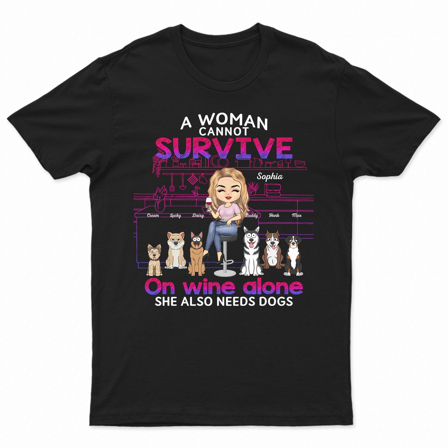 A Woman Cannot Survive On Wine Alone - Gift For Dog Lovers - Personalized T Shirt