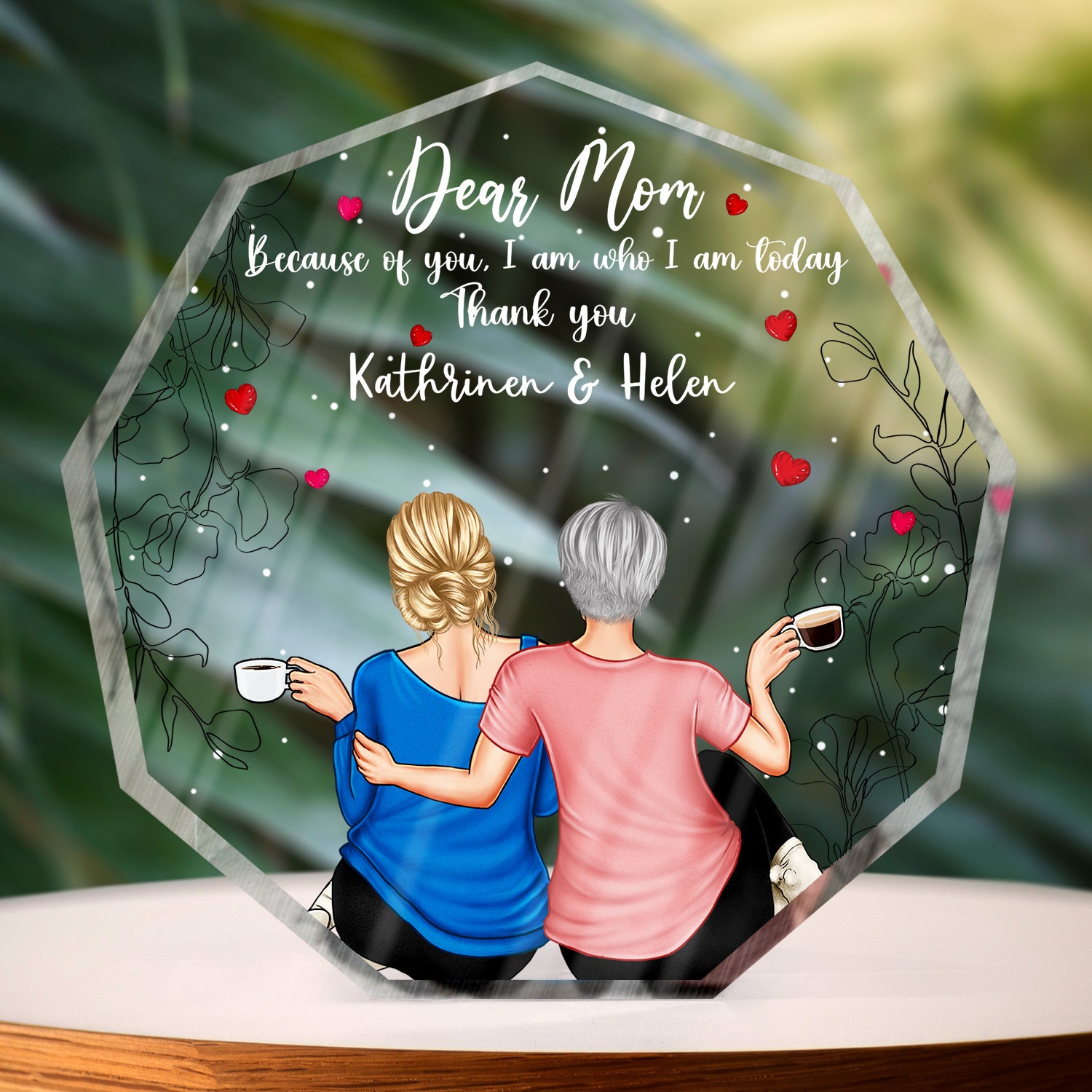 I Am Who I Am Today - Gift For Mother - Personalized Nonagon Shaped Acrylic Plaque
