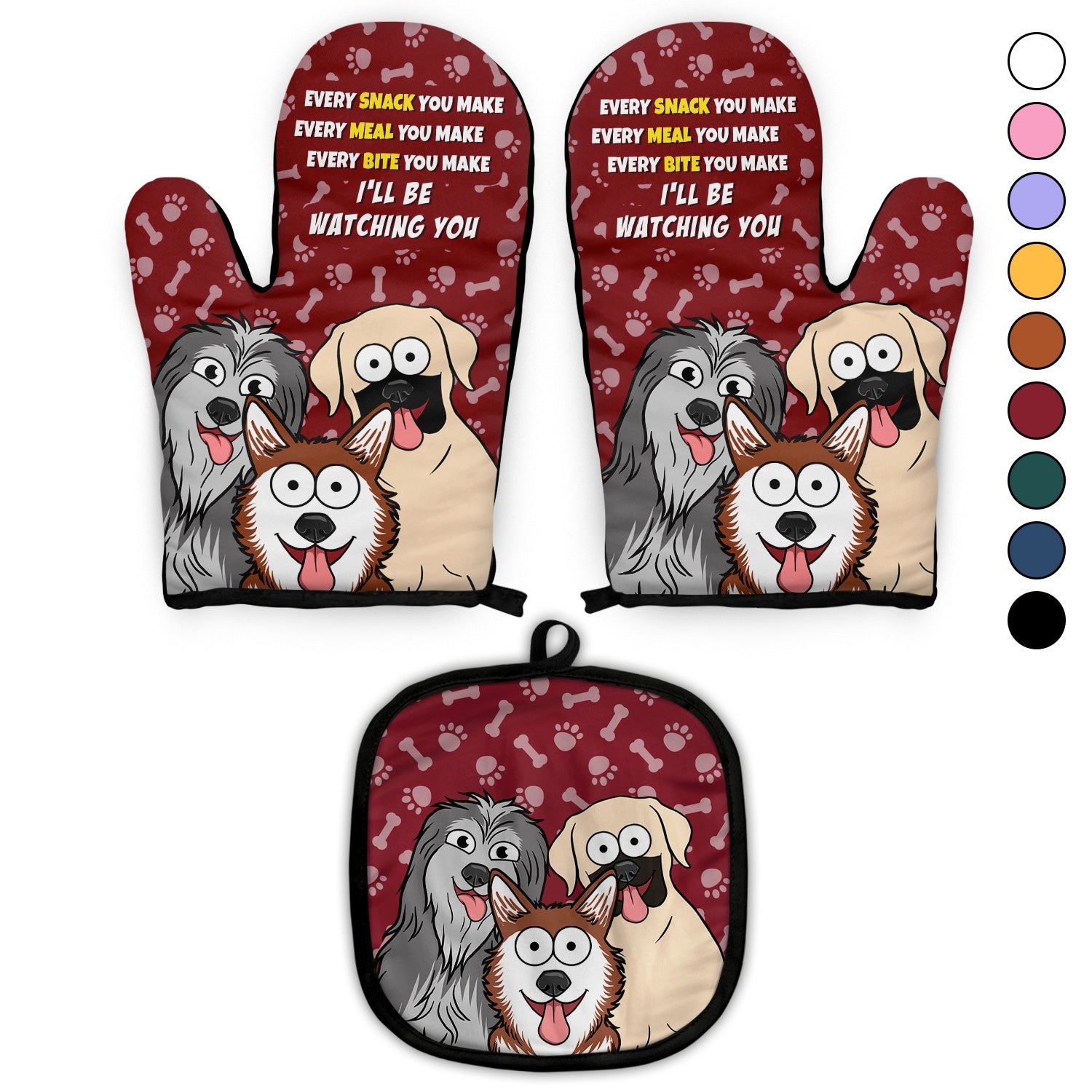 Every Snack You Make Cartoon Dog - Funny Gift For Dog Lovers - Personalized Oven Mitts, Pot Holders