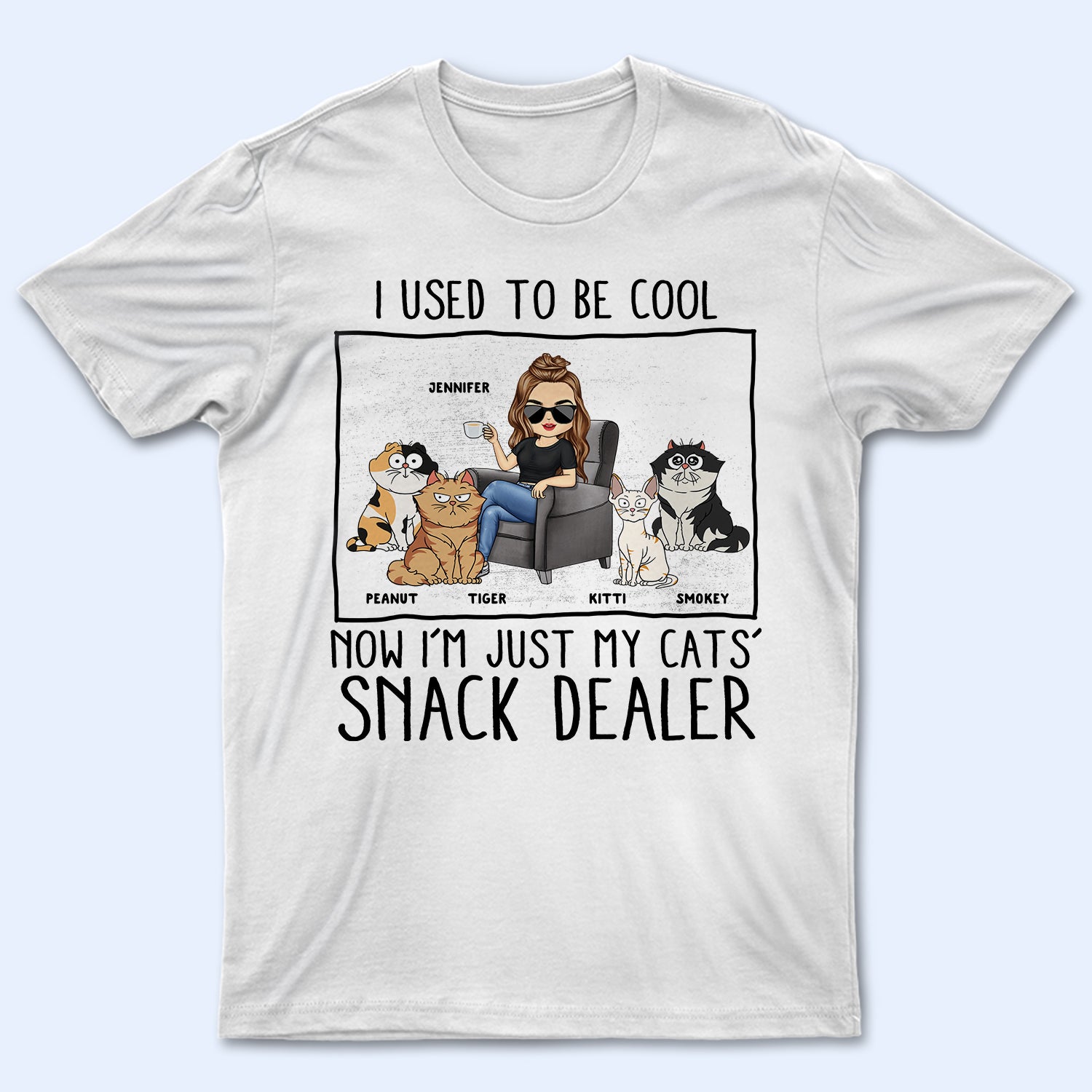 I'm Just My Cats' Snack Dealer - Gift For Cat Mom, Cat Lovers - Personalized T Shirt