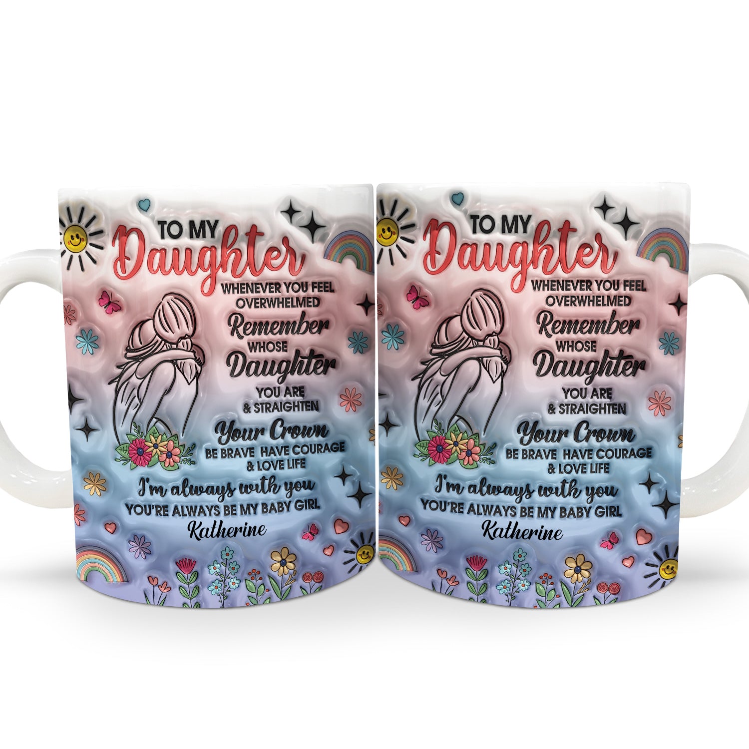 Whenever You Feel Overwhelmed - Gift For Daughter - 3D Inflated Effect Printed Mug, Personalized White Edge-to-Edge Mug