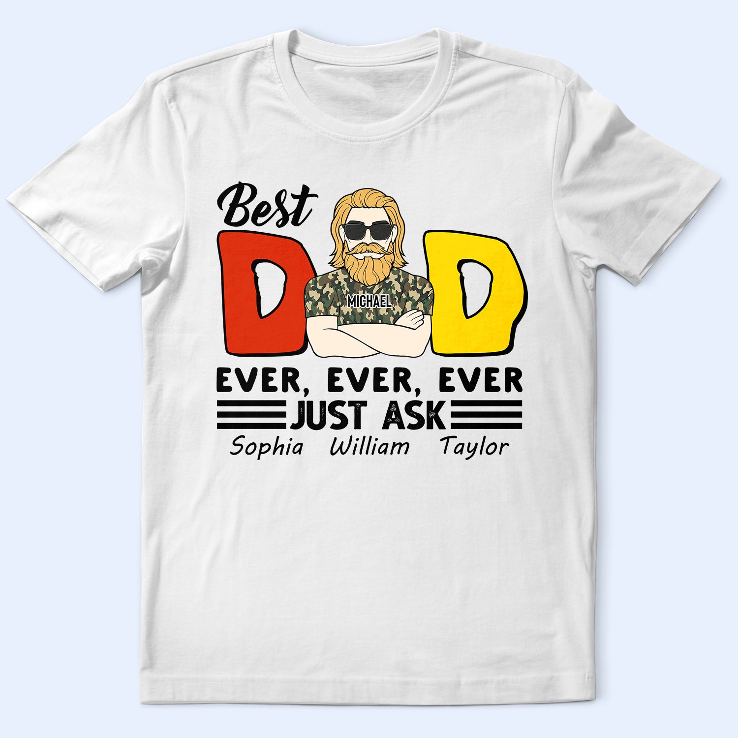 Best Dad Ever Just Ask - Gift For Dad, Father - Personalized T Shirt