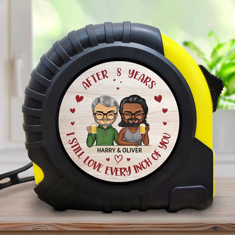 After All These Years I Still Love Every Inch Of You - Personalized Tape Measure