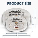 Daddy Is Grilling Daddy Grilling Plate - Personalized Plate