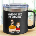 Awesome Like My Daughter - Personalized 14oz Stainless Steel Tumbler With Handle