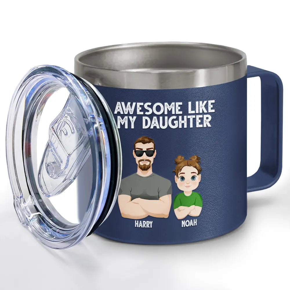 Awesome Like My Daughter - Personalized 14oz Stainless Steel Tumbler With Handle