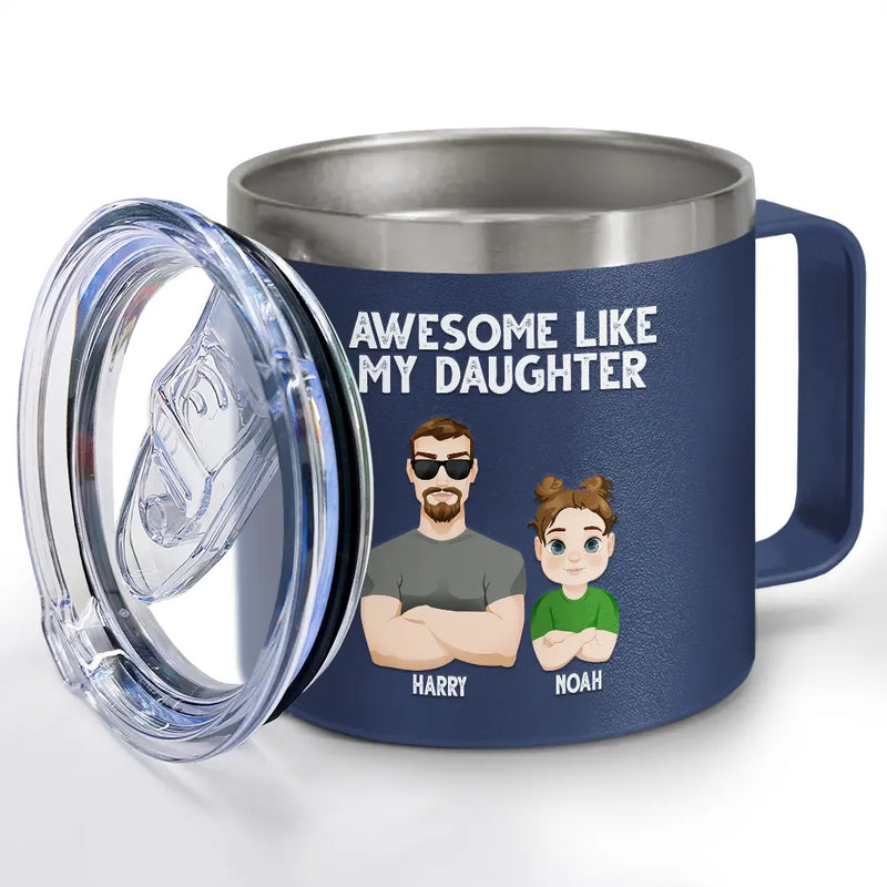 Awesome Like My Daughter - Personalized 14oz Stainless Steel Tumbler With Handle