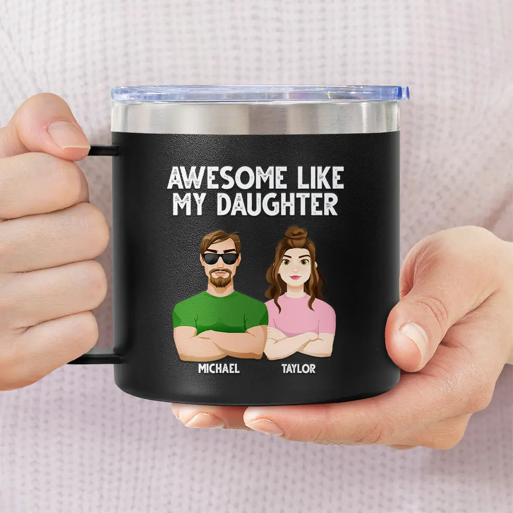 Awesome Like My Daughter - Personalized 14oz Stainless Steel Tumbler With Handle