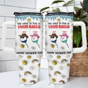 We Used To Live In Your Balls - 3D Inflated Effect Printed Tumbler, Personalized 40oz Tumbler With Straw