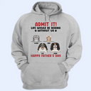 Admit It Life Would Be Boring Semi Real Pet - Personalized T Shirt