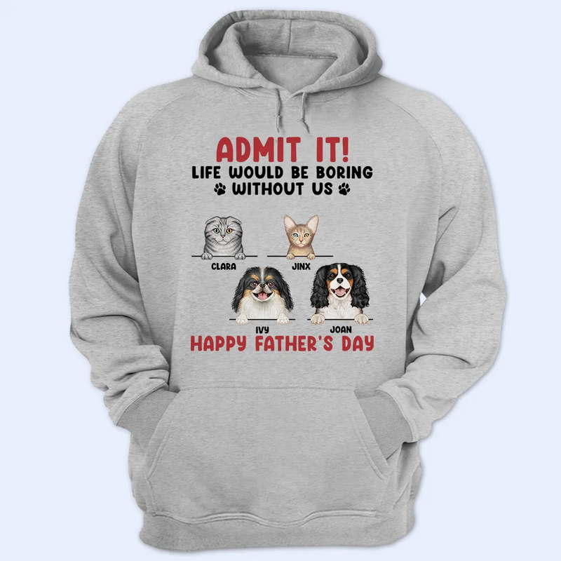 Admit It Life Would Be Boring Semi Real Pet - Personalized T Shirt