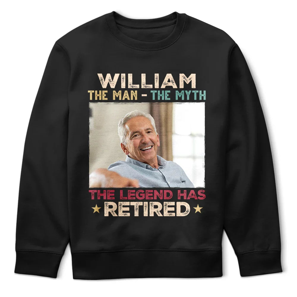 Custom Photo The Man The Myth The Legend Has Retired - Personalized T Shirt