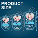 Custom Photo Drive Safe We Need You To Be Here - Personalized Acrylic Car Hanger