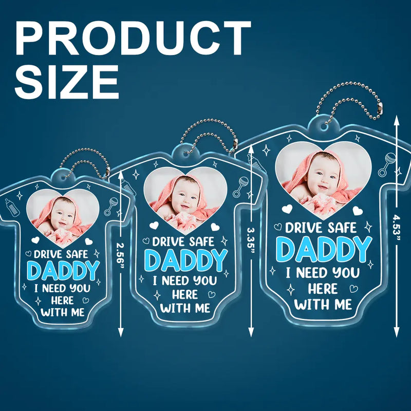 Custom Photo Drive Safe We Need You To Be Here - Personalized Acrylic Car Hanger