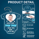 Custom Photo Drive Safe We Need You To Be Here - Personalized Acrylic Car Hanger