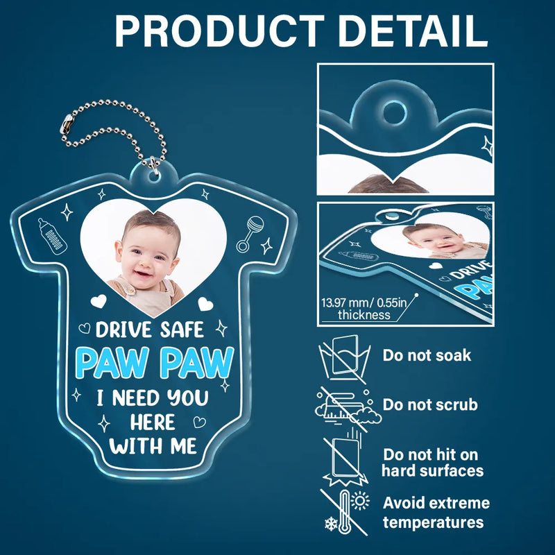 Custom Photo Drive Safe We Need You To Be Here - Personalized Acrylic Car Hanger