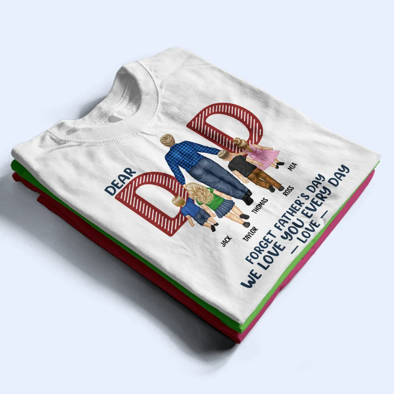 Love You Everyday Dad - Personalized T Shirt