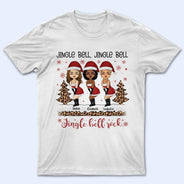 Sister Best Friends Jingle Bell - Christmas Gift For BFF - Personalized Custom T Shirt