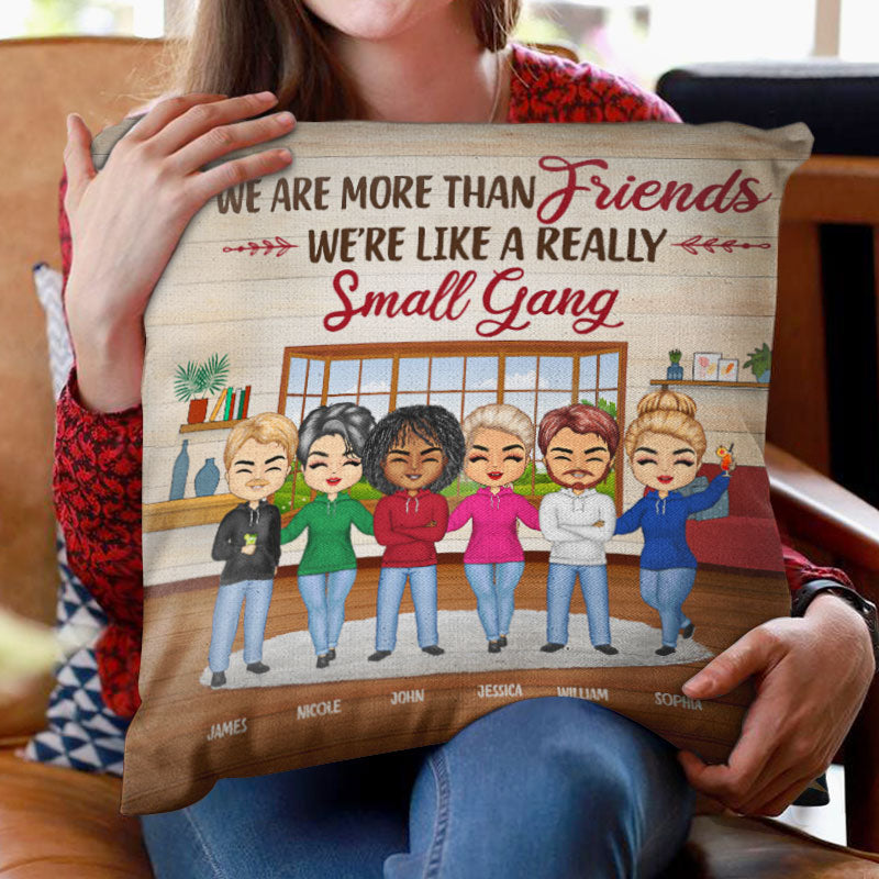 Meilleurs amis, nous sommes comme une petite bande - Cadeau pour les meilleures amies et les collègues - Oreiller personnalisé