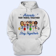 Traveling Best Friends Catch Flights Not Feelings - Gift For BFF, Sisters - Personalized Custom T Shirt