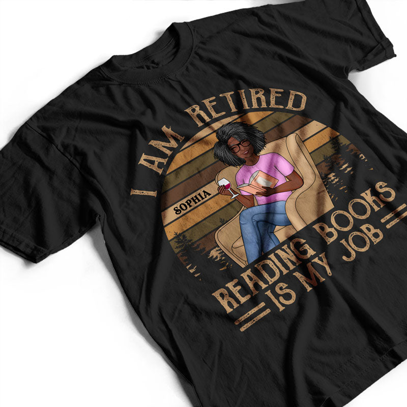 Je suis à la retraite, lire des livres est mon travail - Cadeau de retraite - T-shirt personnalisé