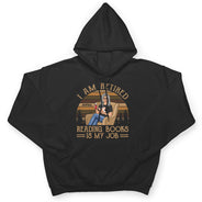 Je suis à la retraite, lire des livres est mon travail - Cadeau de retraite - T-shirt personnalisé