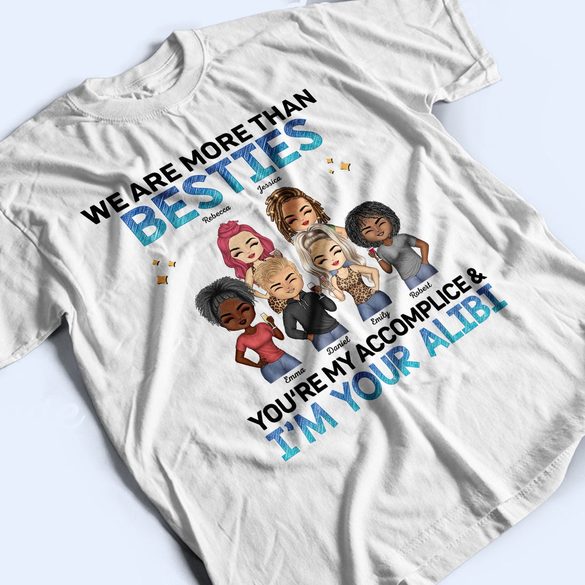 We Are More Than Besties BFF - Anniversary, Birthday Gift For Besties, Best Friends - Personalized Custom T Shirt