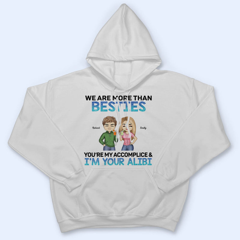 We Are More Than Besties BFF - Anniversary, Birthday Gift For Besties, Best Friends - Personalized Custom T Shirt