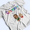 Living That Grandma Life Grandkids - Birthday, Loving Gift For Mom, Mother, Nana, Grandmother, Grandparents, Family - Personalized Custom T Shirt