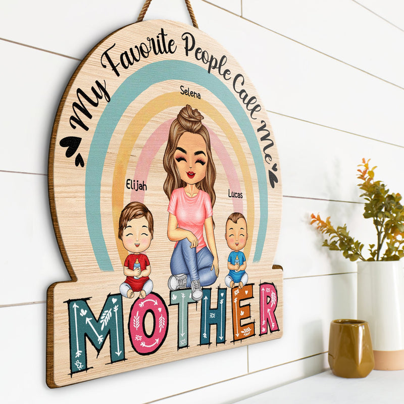 My Favorite People Call Me - Birthday, Loving Gift For Mom, Mother, Grandma, Grandmother - Personalized Custom Shaped Wood Sign