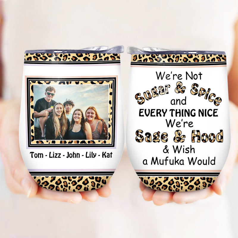 Custom Photo You Are The SHE To My NANIGANS Sisters - Gift For Bestie, Sibling - Personalized Custom Wine Tumbler