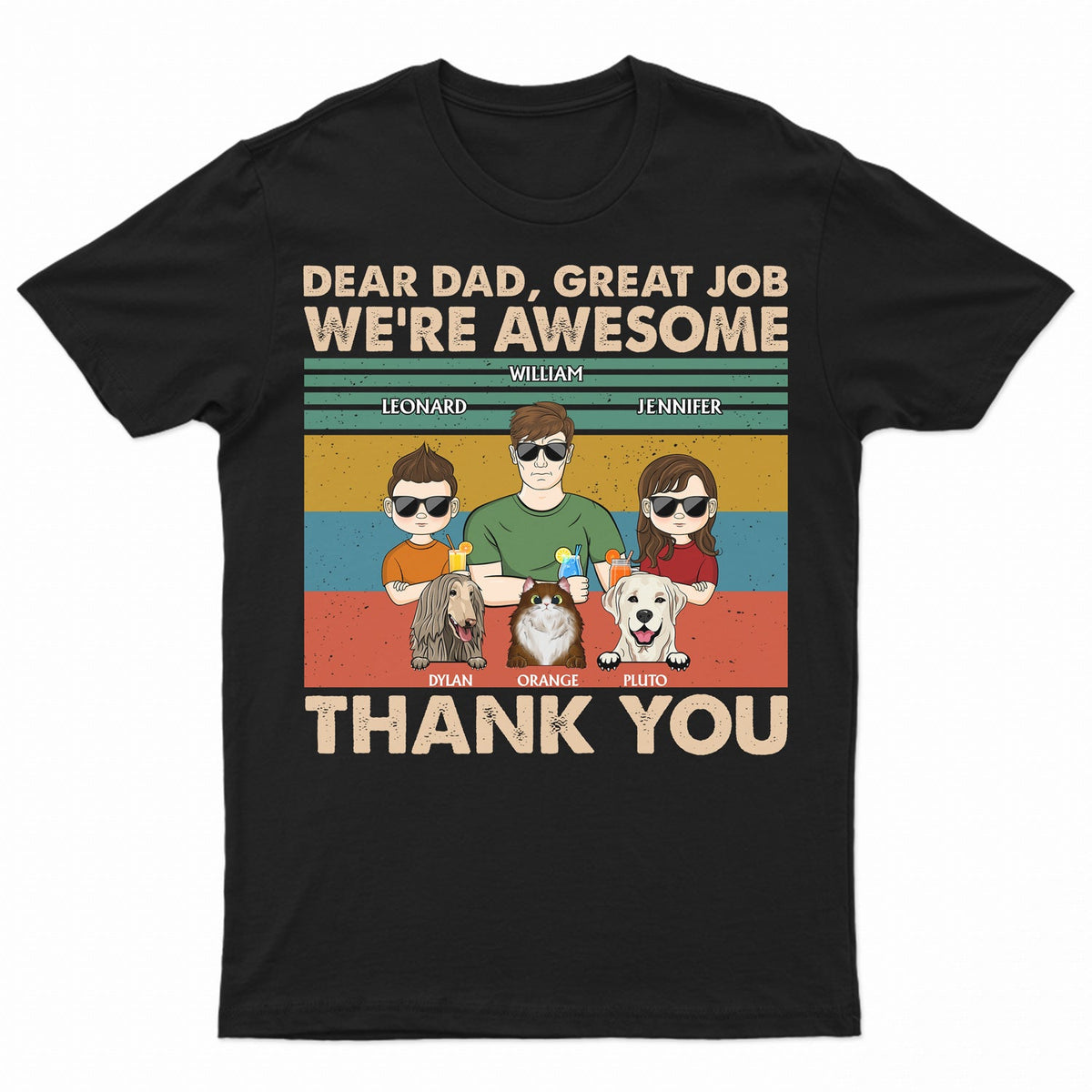 Dear Dad Great Job We're Awesome Thank You Kids And Pets - Birthday, Loving Gift For Dad, Father, Papa, Dog, Cat Lover - Personalized Custom T Shirt