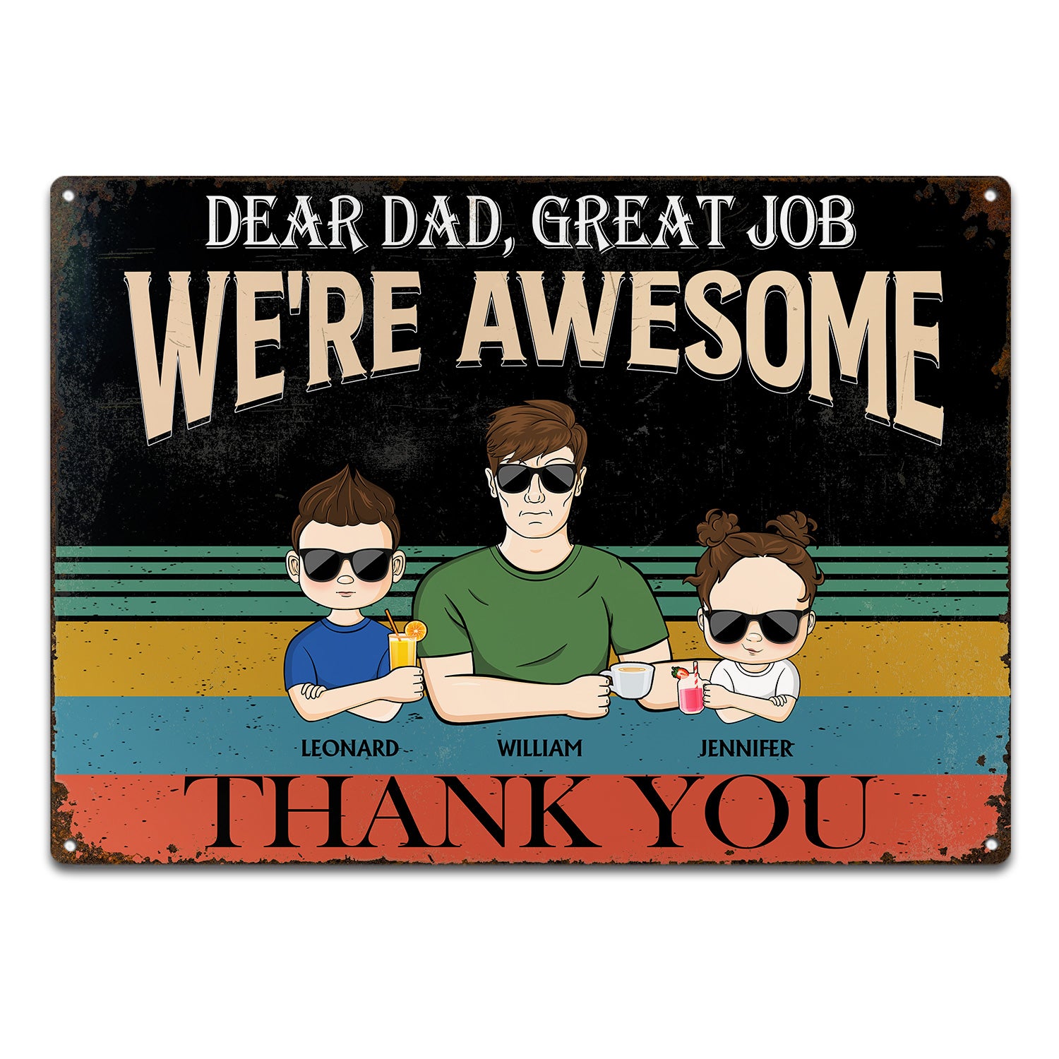 Dear Dad Great Job We're Awesome Thank You Young - Birthday, Loving Gift For Dad, Father, Grandpa, Grandfather - Personalized Custom Classic Metal Signs