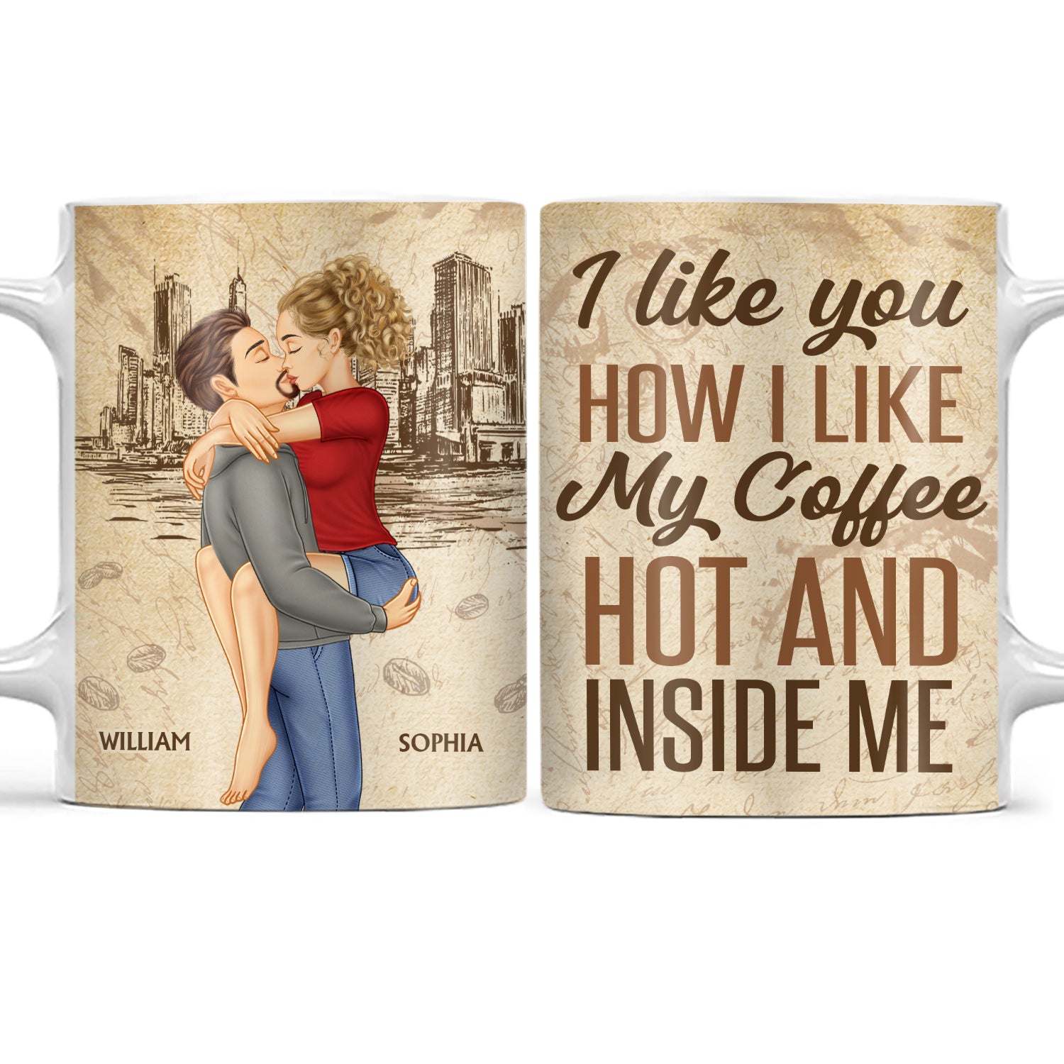 I Like You How I Like My Coffee - Birthday, Loving, Anniversary Gift For Spouse, Husband, Wife, Couple, Boyfriend, Girlfriend - Personalized White Edge-to-Edge Mug