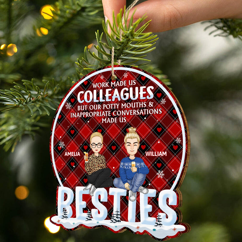 Work Made Us Colleagues But Our Potty Mouth - Christmas Gift For Coworker, Bestie, Best Friend - Personalized Custom Shaped Wooden Ornament
