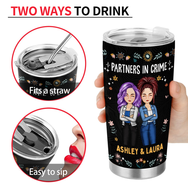 Partners In Crime Just Remember If We Get Caught - Holiday, Birthday, Loving Gift For Bestie, Friend, Colleague - Personalized Tumbler