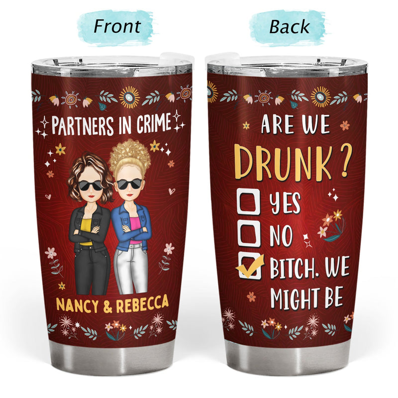 Partners In Crime Just Remember If We Get Caught - Holiday, Birthday, Loving Gift For Bestie, Friend, Colleague - Personalized Tumbler