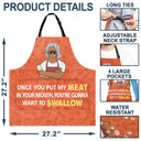 Once You Put My Meat In Your Mouth - Birthday, Anniversary, Funny Gift For Men, Husband, Boyfriend, Dad - Personalized Apron