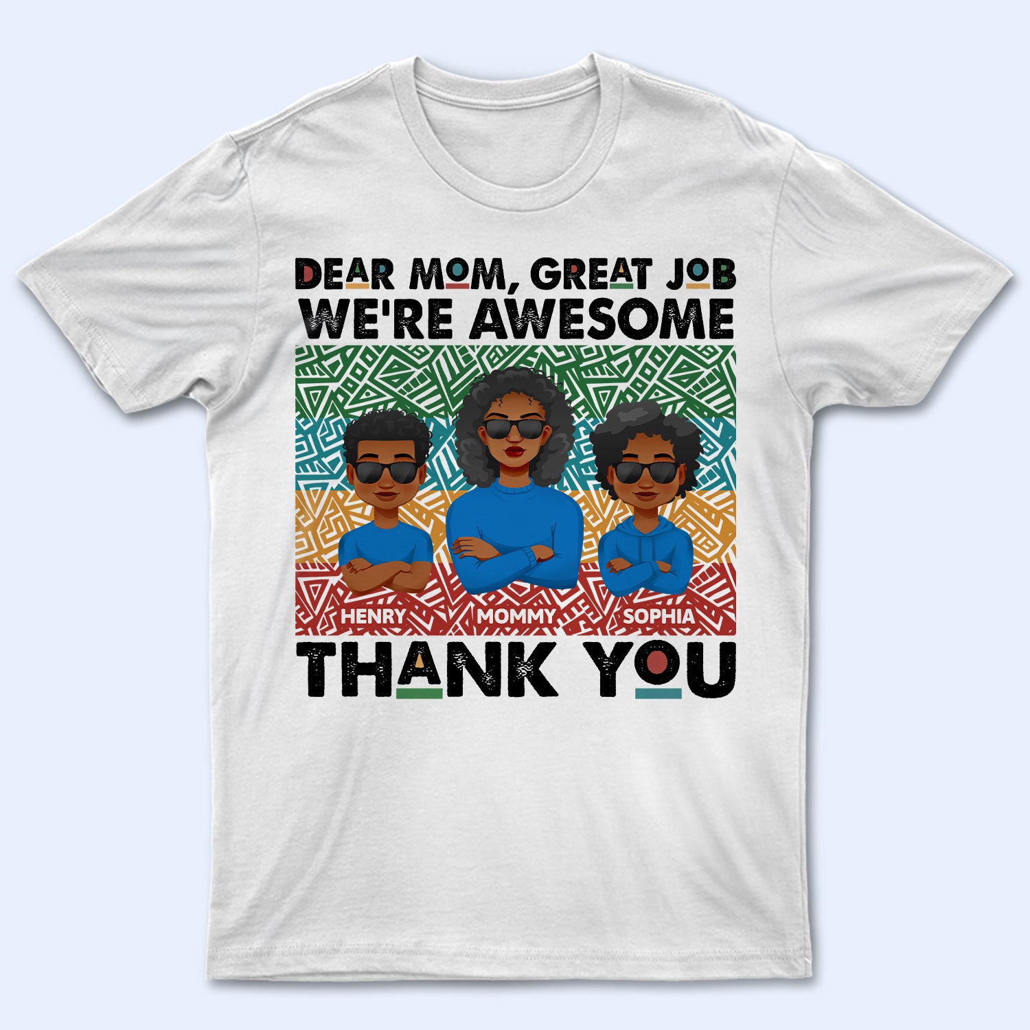 Dear Mom Great Job We Are Awesome Wild Palette - Birthday, Loving Gift For Mum, Mother, Nana, Grandma - Personalized T Shirt